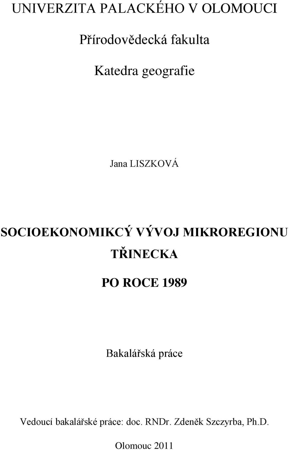 MIKROREGIONU TŘINECKA PO ROCE 1989 Bakalářská práce