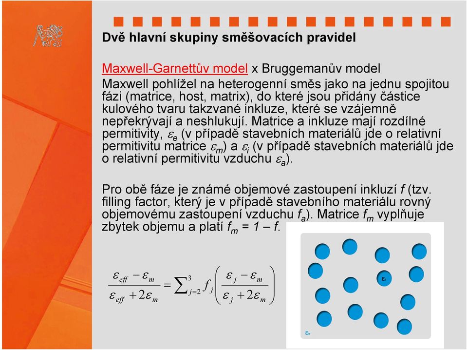 Mtrice inkluze í rozdílné peritivity, e (v přípdě stvebních teriálů de o reltivní peritivitu trice ) i (v přípdě stvebních teriálů de o reltivní