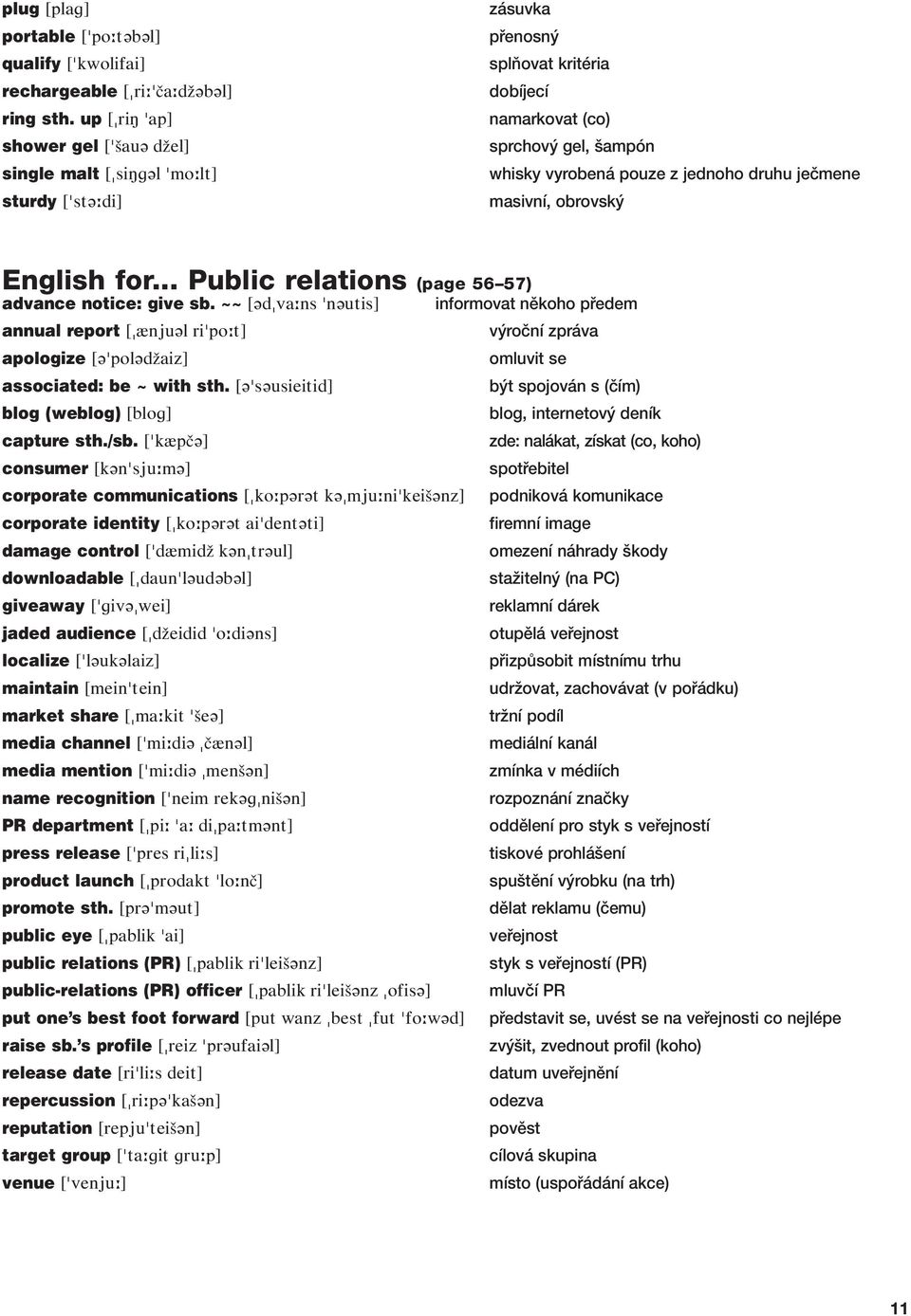 druhu ječmene masivní, obrovský English for... Public relations (page 56 57) advance notice: give sb.