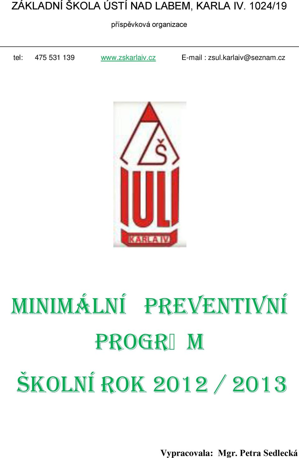 cz MINIMÁLNÍ PREVENTIVNÍ PROGRA M