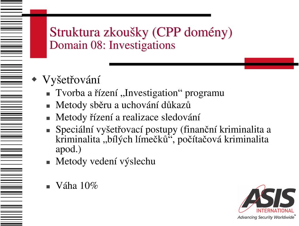 realizace sledování Speciální vyšetřovací postupy (finanční kriminalita a