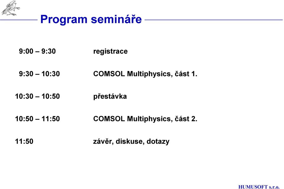 10:30 10:50 přestávka 10:50 11:50 COMSOL