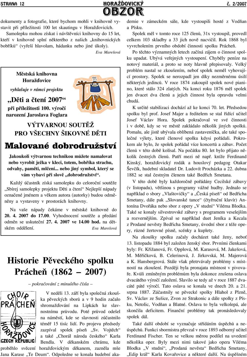 Mìstská knihovna Horaāïovice vyhlašuje v rámci projektu Dìti a ètení 2007 pøi pøíleāitosti 100.