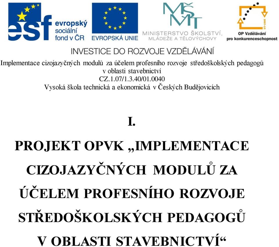 PROJEKT OPVK IMPLEMENTACE CIZOJAZYČNÝCH MODULŮ ZA