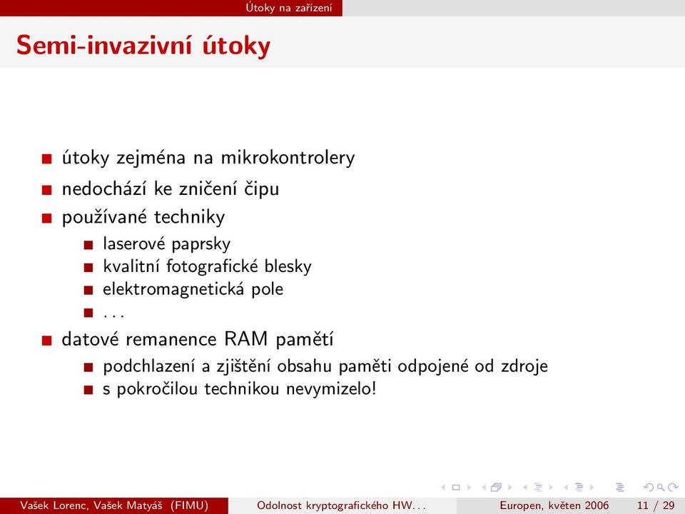 .. datové remanence RAM pamětí podchlazení a zjištění obsahu paměti odpojené od zdroje s pokročilou