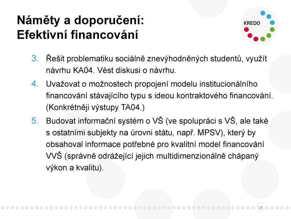 (Konkrétněji výstupy TA04.) 5.