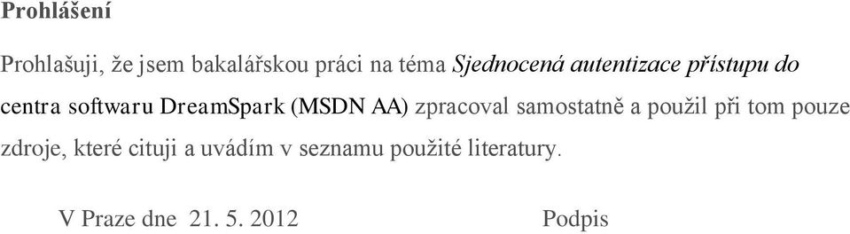 (MSDN AA) zpracoval samostatně a použil při tom pouze zdroje,