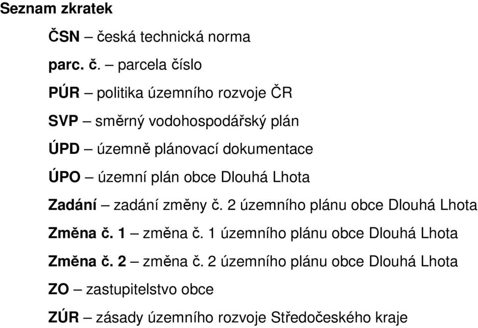 parcela číslo PÚR politika územního rozvoje ČR SVP směrný vodohospodářský plán ÚPD územně plánovací