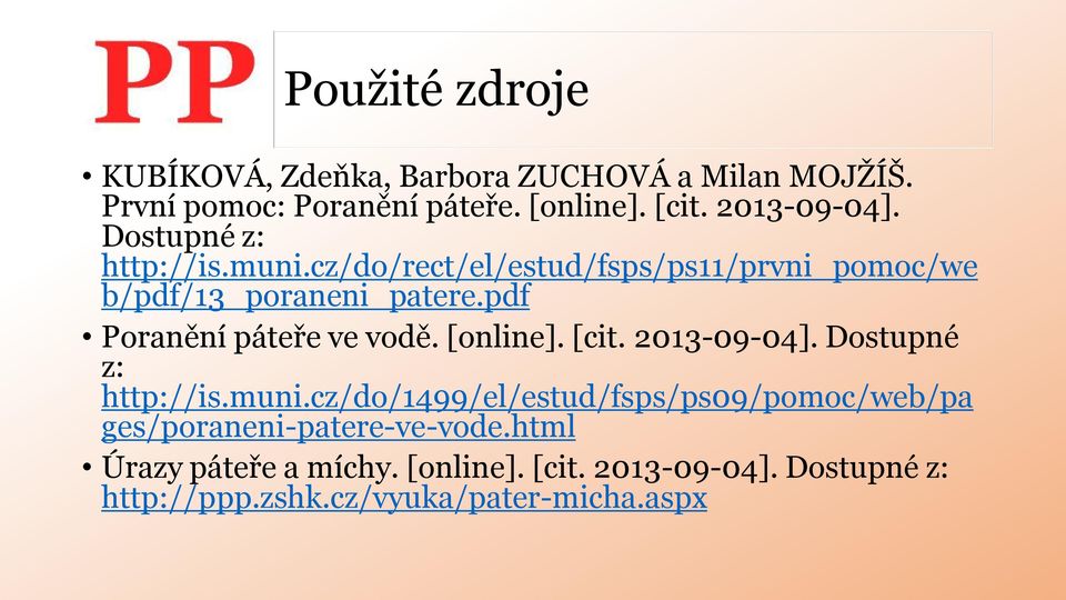 pdf Poranění páteře ve vodě. [online]. [cit. 2013-09-04]. Dostupné z: http://is.muni.