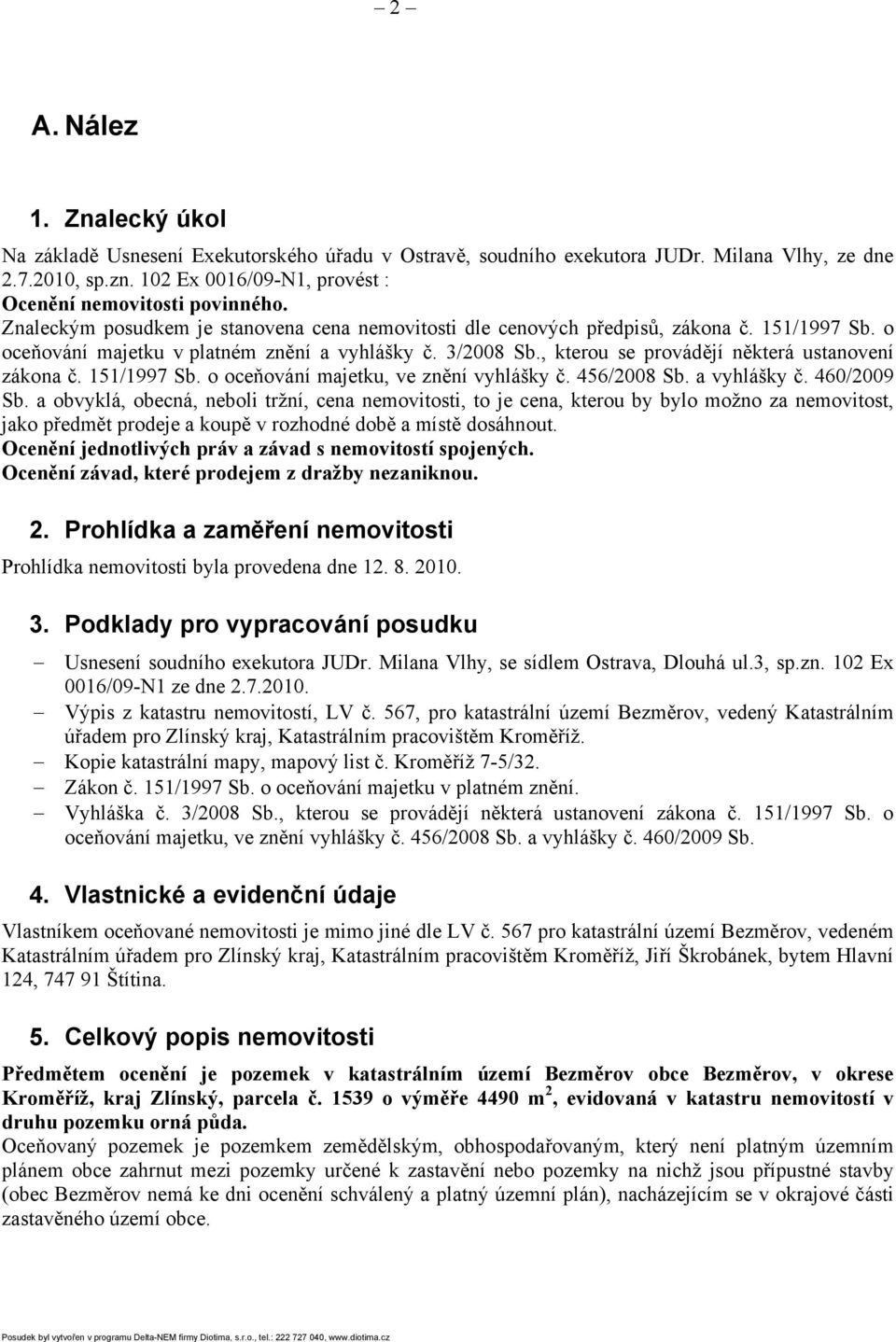 , kterou se provádějí některá ustanovení zákona č. 151/1997 Sb. o oceňování majetku, ve znění vyhlášky č. 456/2008 Sb. a vyhlášky č. 460/2009 Sb.