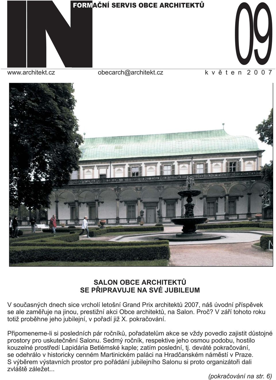 akci Obce architektů, na Salon. Proč? V září tohoto roku totiž proběhne jeho jubilejní, v pořadí již X. pokračování.