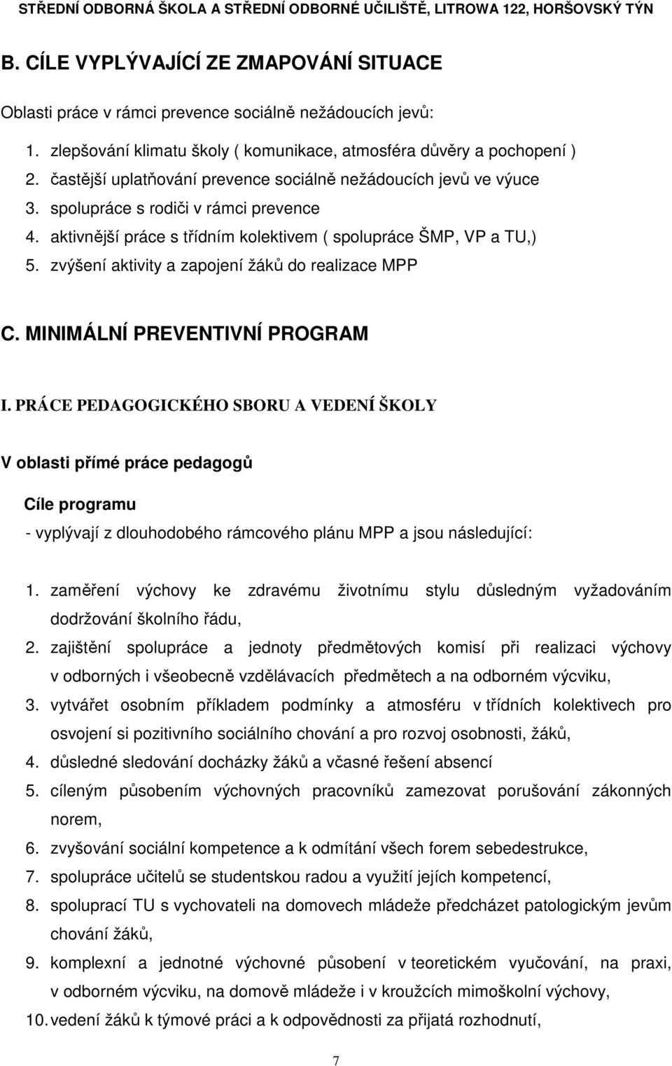 zvýšení aktivity a zapojení žáků do realizace MPP C. MINIMÁLNÍ PREVENTIVNÍ PROGRAM I.