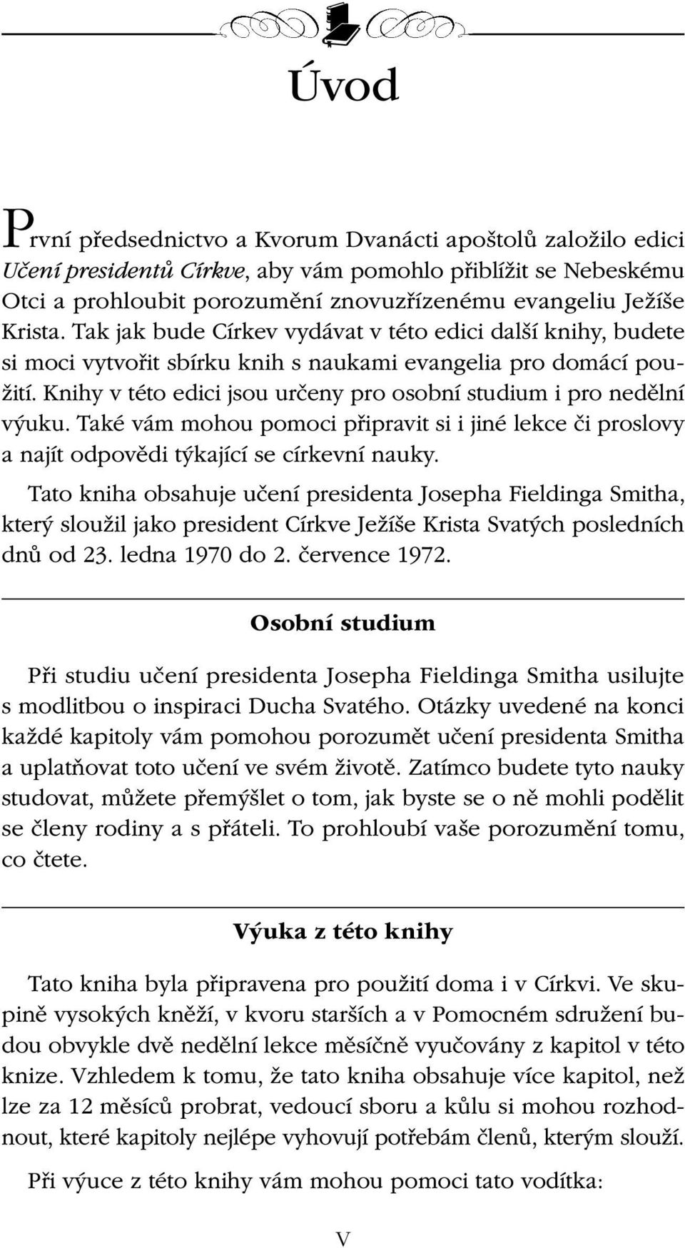 Také vám mohou pomoci připravit si i jiné lekce či proslovy a najít odpovědi týkající se církevní nauky.