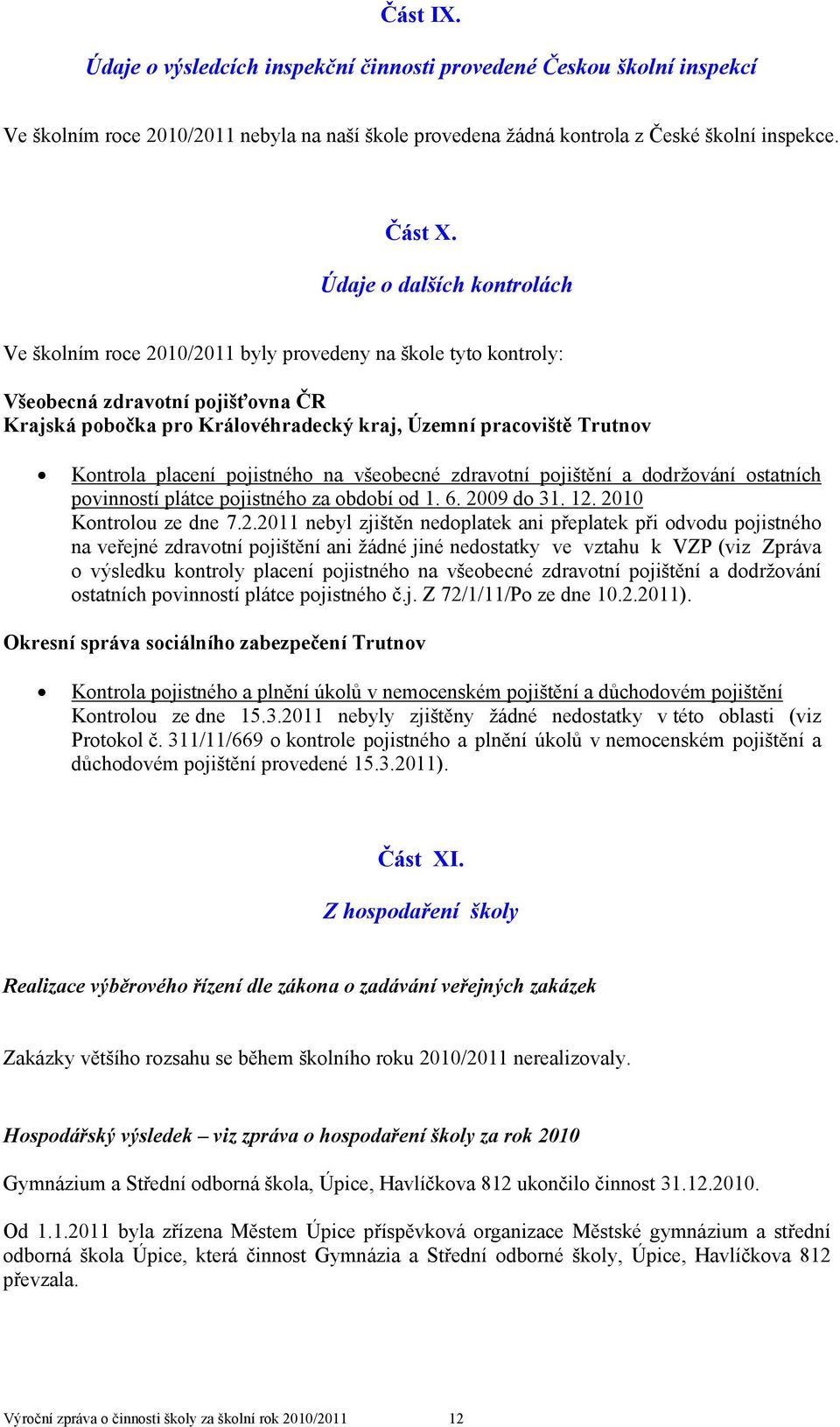 Kontrola placení pojistného na všeobecné zdravotní pojištění a dodržování ostatních povinností plátce pojistného za období od 1. 6. 20