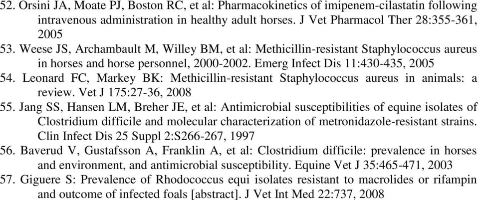 Leonard FC, Markey BK: Methicillin-resistant Staphylococcus aureus in animals: a review. Vet J 175:27-36, 2008 55.