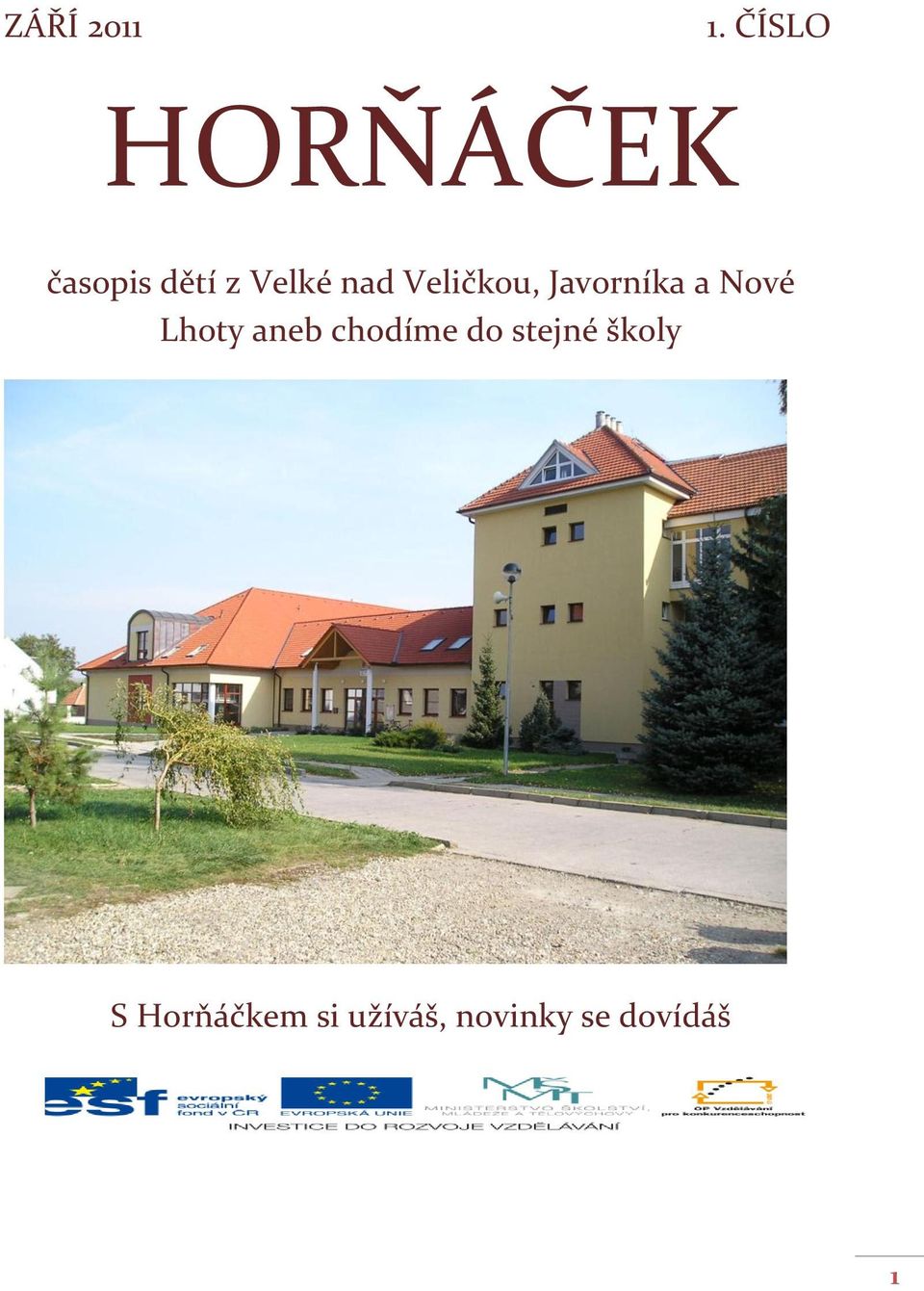 Veličkou, Javorníka a Nové Lhoty aneb