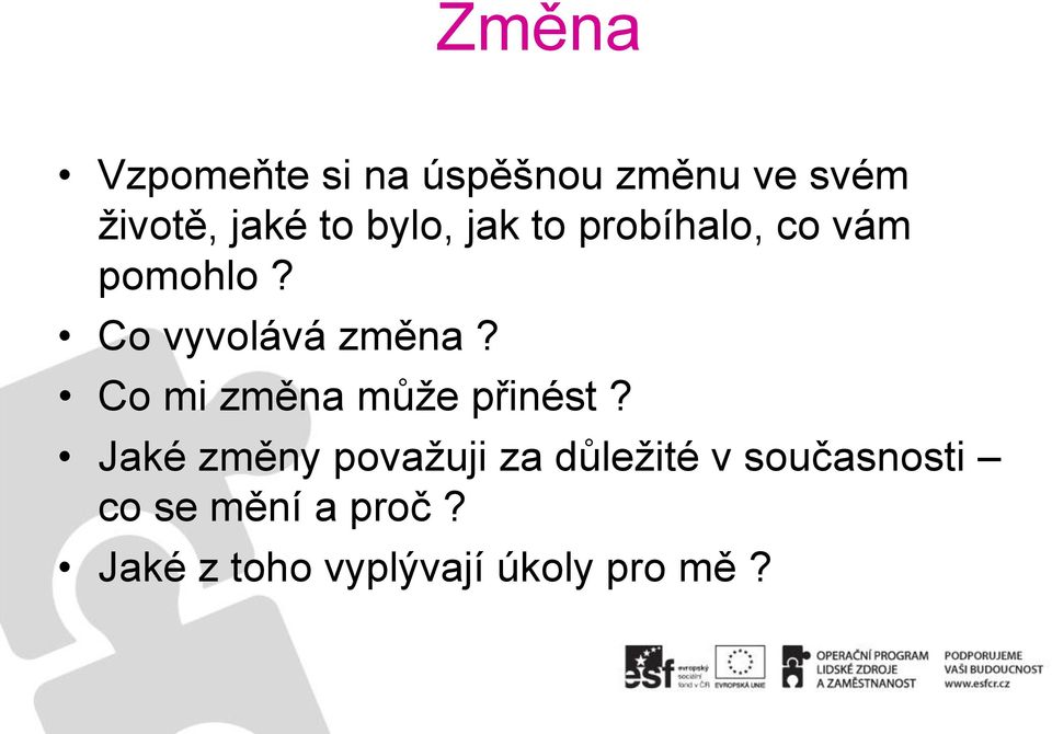 Co mi změna může přinést?