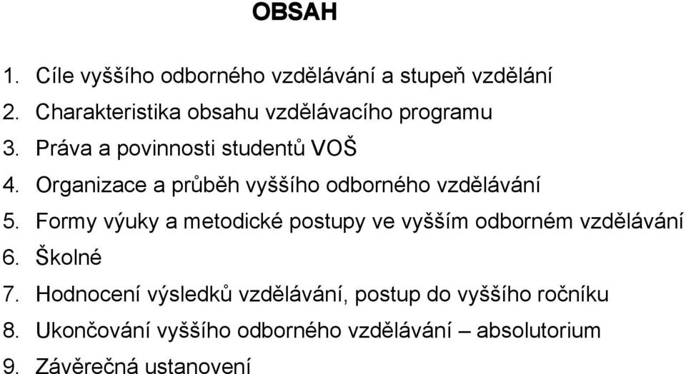 Organizace a průběh vyššího odborného vzdělávání 5.