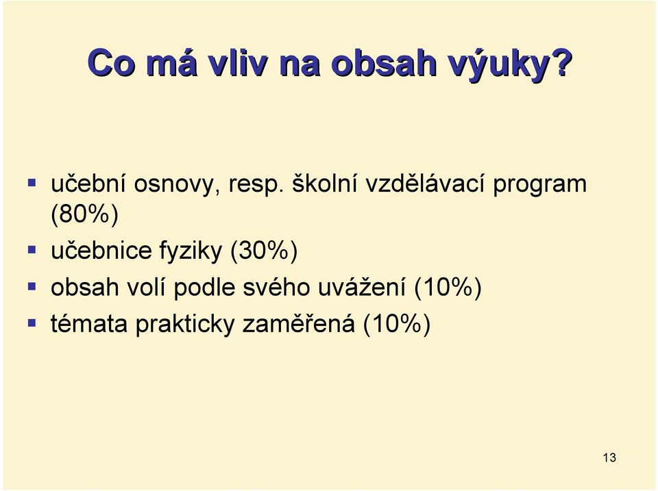 školní vzdělávací program (80%) učebnice