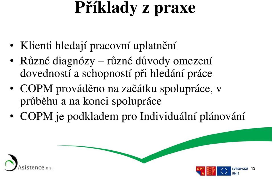 hledání práce COPM prováděno na začátku spolupráce, v průběhu