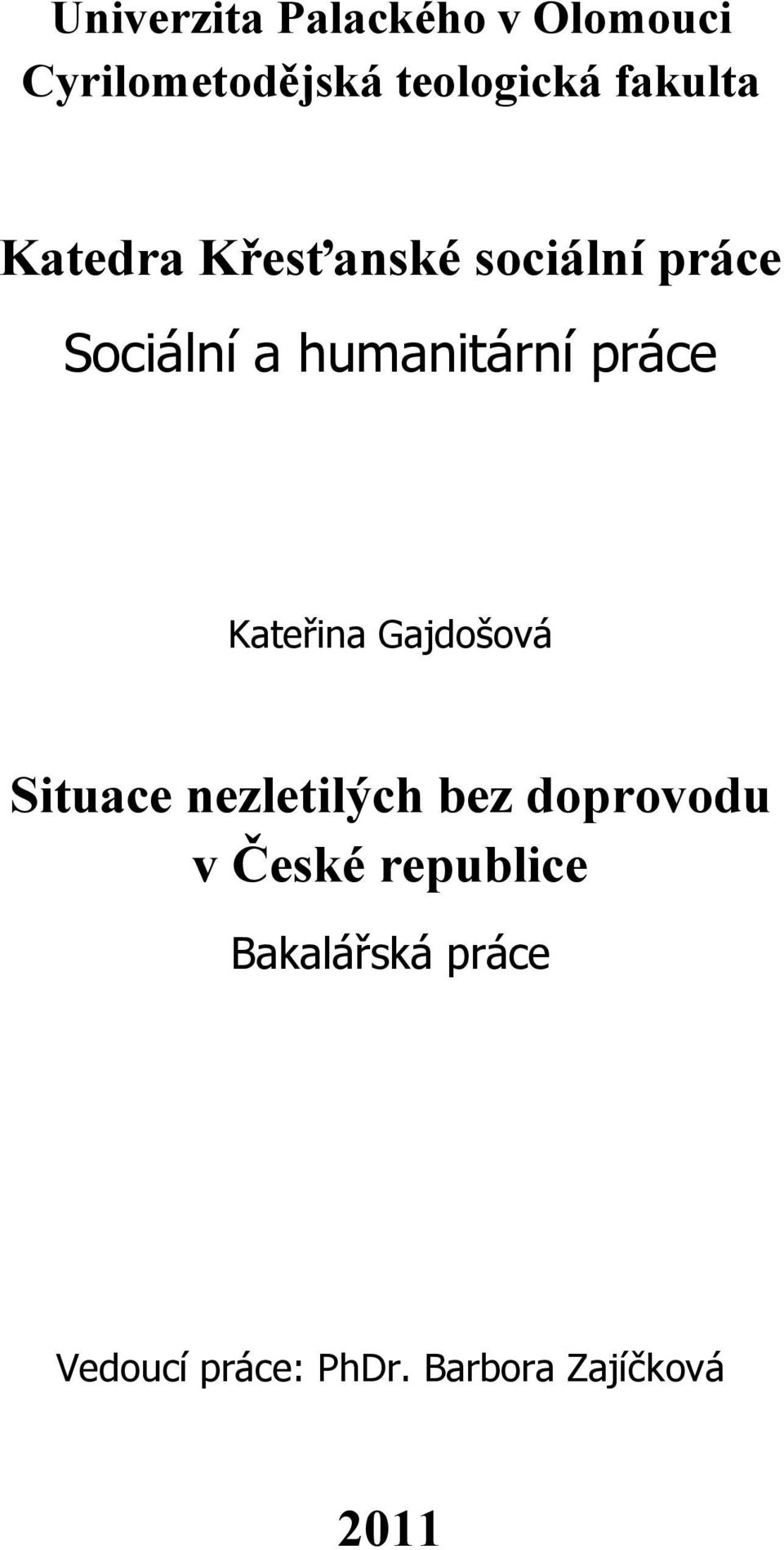 práce Kateřina Gajdošová Situace nezletilých bez doprovodu v