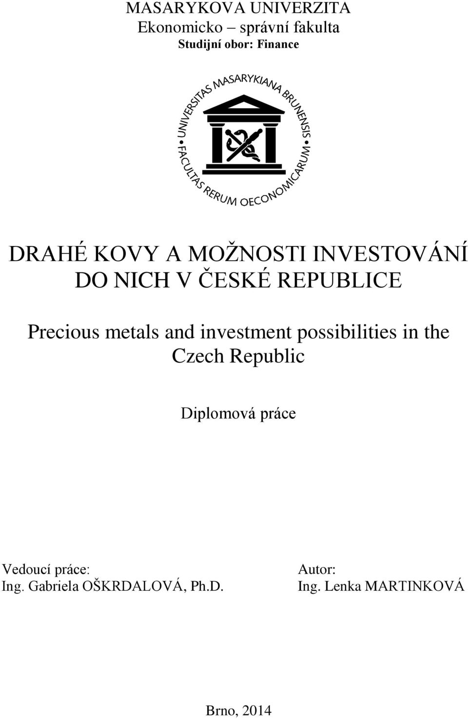 and investment possibilities in the Czech Republic Diplomová práce Vedoucí