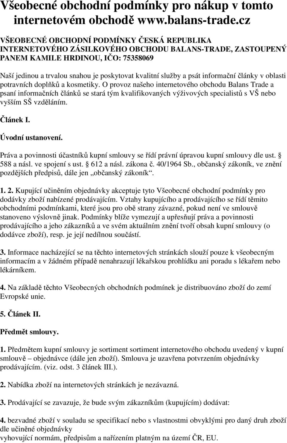 služby a psát informační články v oblasti potravních doplňků a kosmetiky.