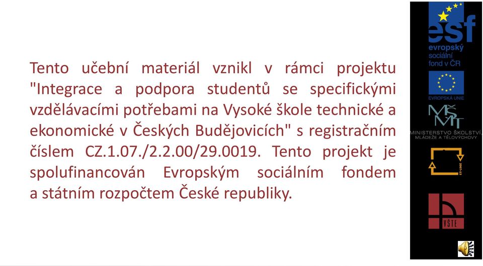 Českých Budějovicích" s registračním číslem CZ.1.07./2.2.00/29.0019.