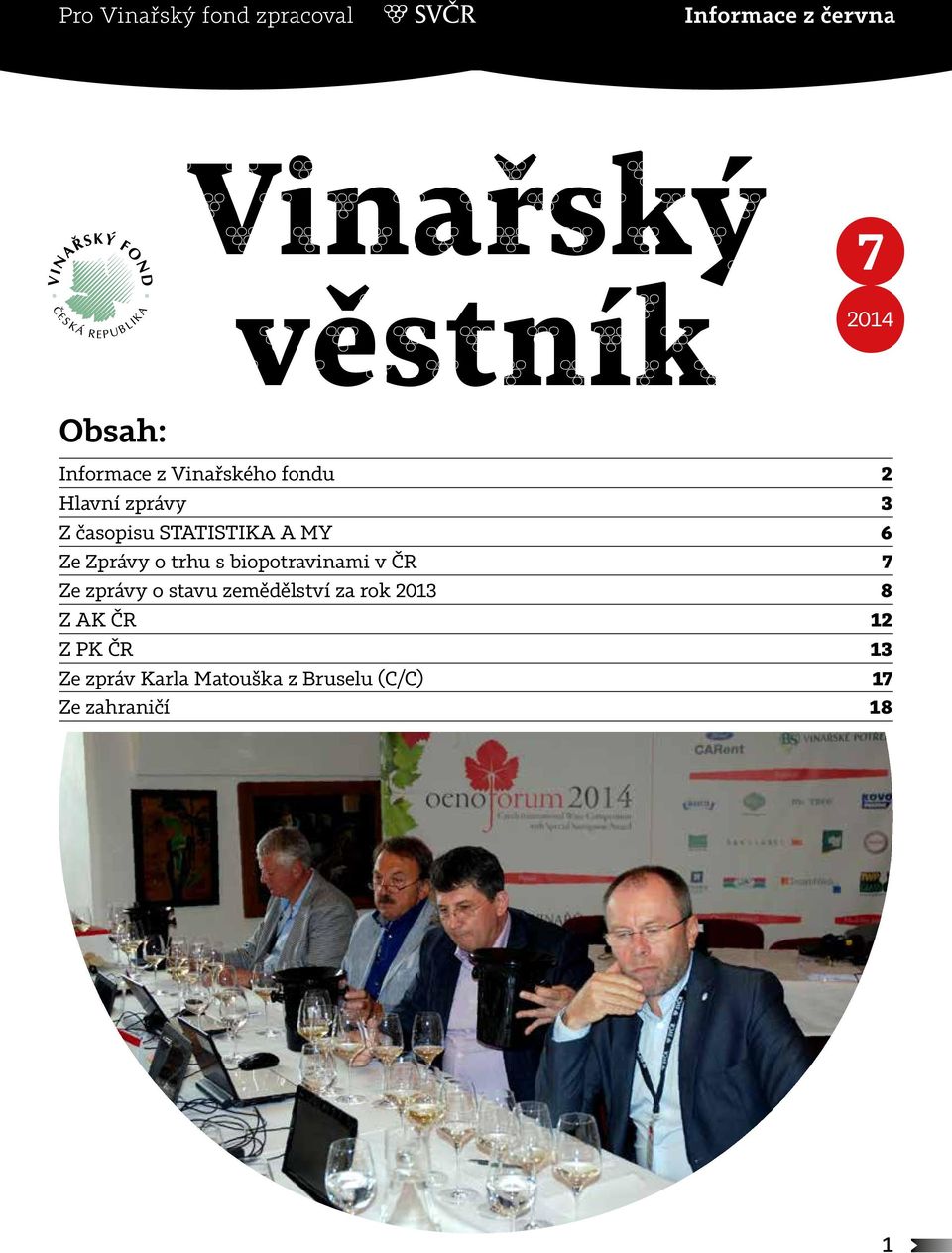 Zprávy o trhu s biopotravinami v ČR 7 Ze zprávy o stavu zemědělství za rok 2013