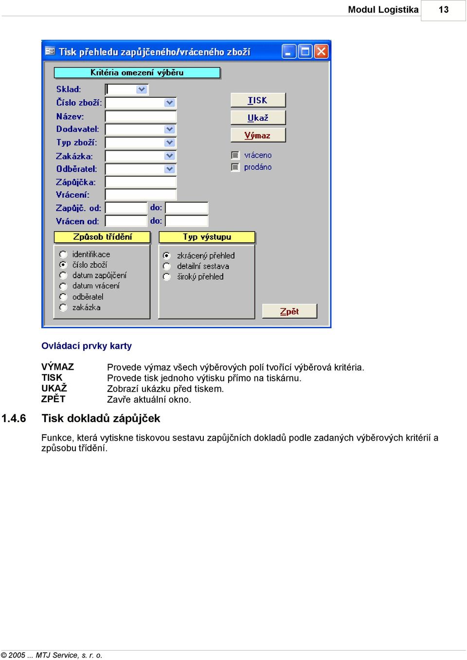 tiskárnu. Zobrazí ukázku před tiskem. Zavře aktuální okno.