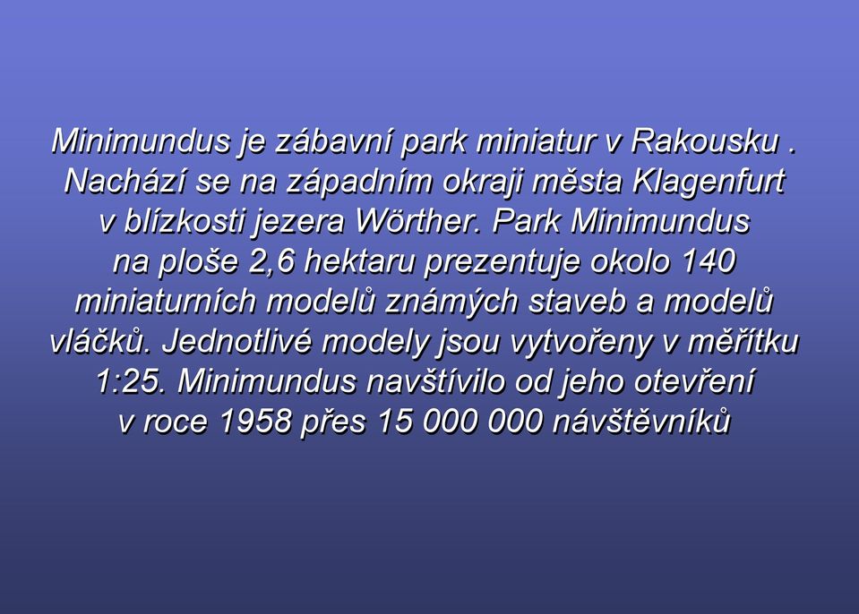 Park Minimundus na ploše 2,6 hektaru prezentuje okolo 140 miniaturních modelů známých