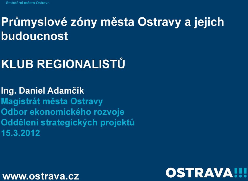 Daniel Adamčík Magistrát města Ostravy Odbor