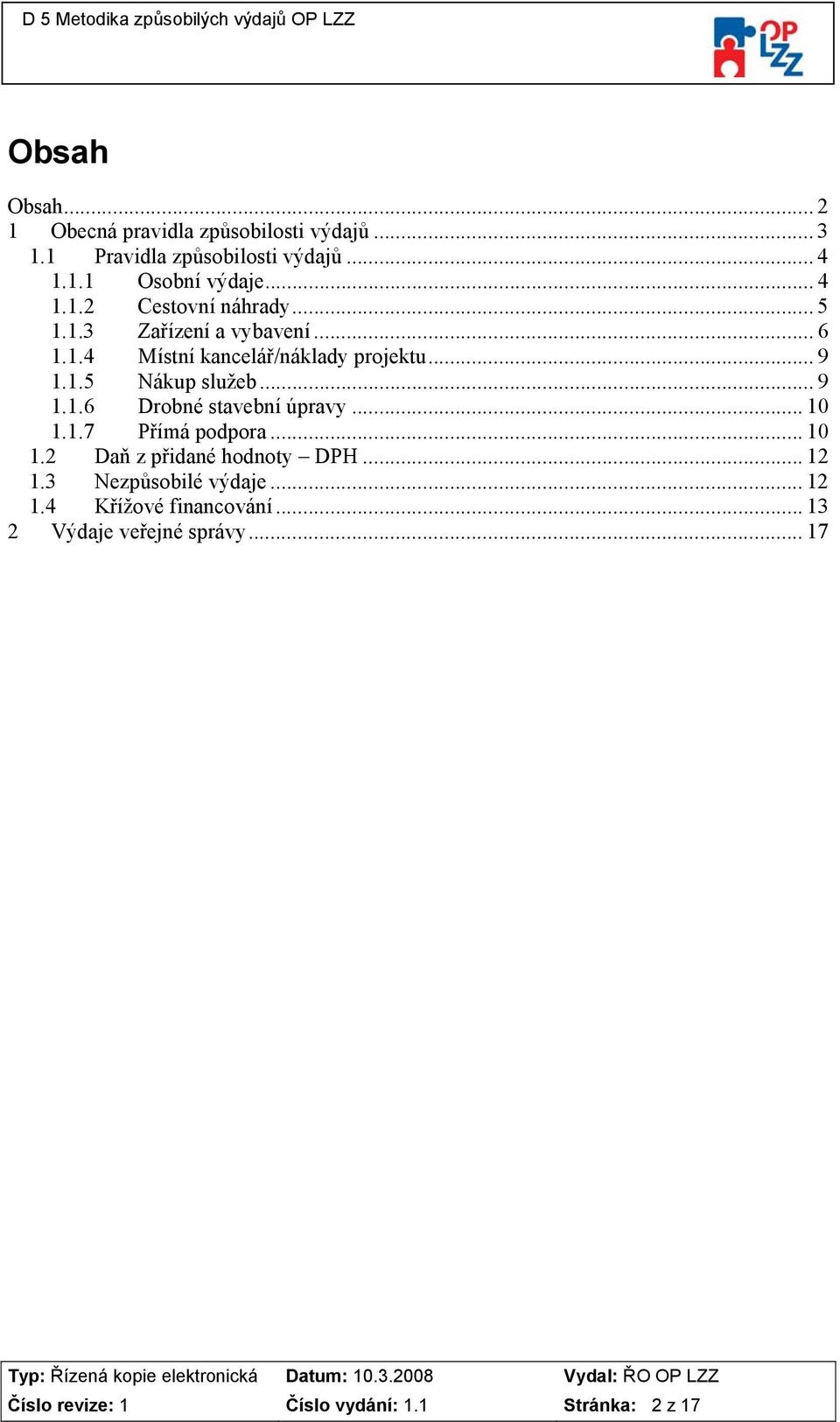 .. 9 1.1.6 Drobné stavební úpravy... 10 1.1.7 Přímá podpora... 10 1.2 Daň z přidané hodnoty DPH... 12 1.