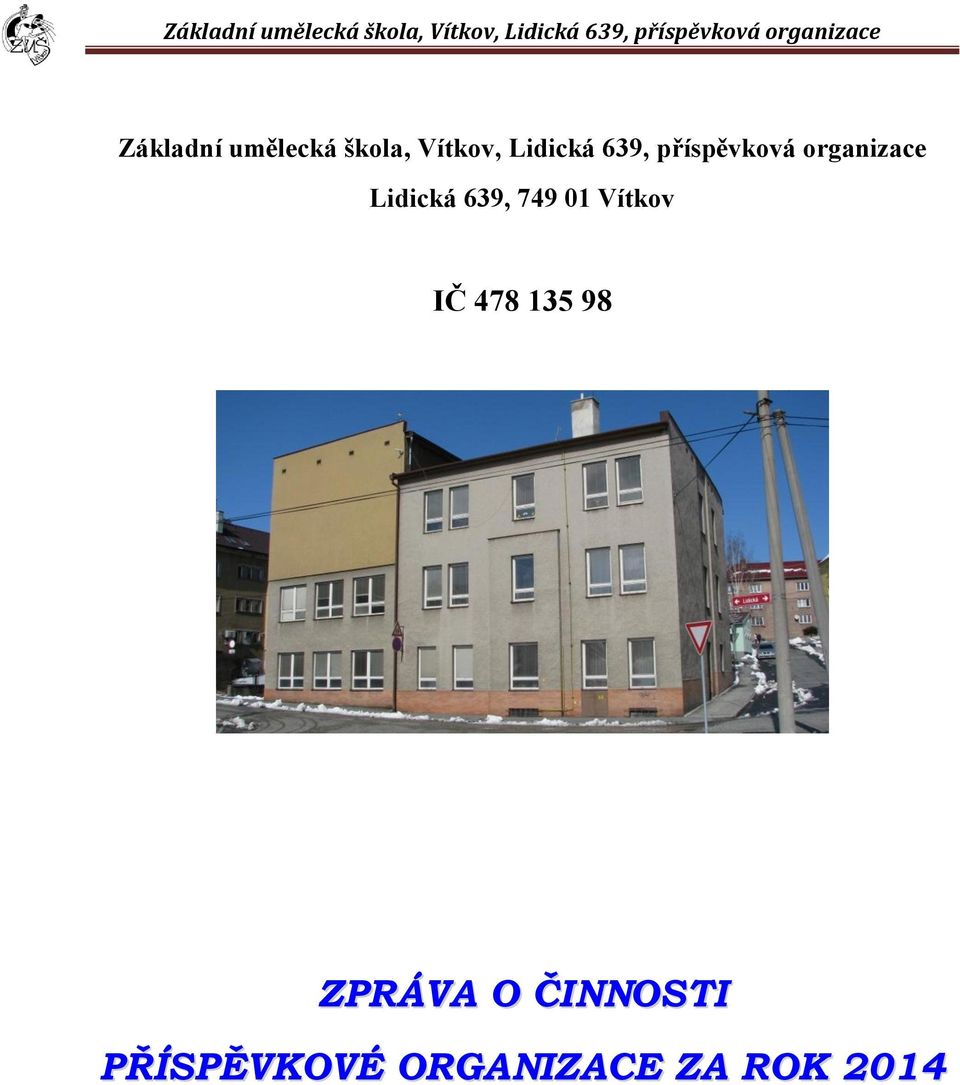 749 01 Vítkov IČ 478 135 98 ZPRÁVA O