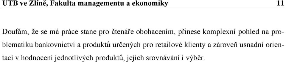 bankovnictví a produktů určených pro retailové klienty a zároveň