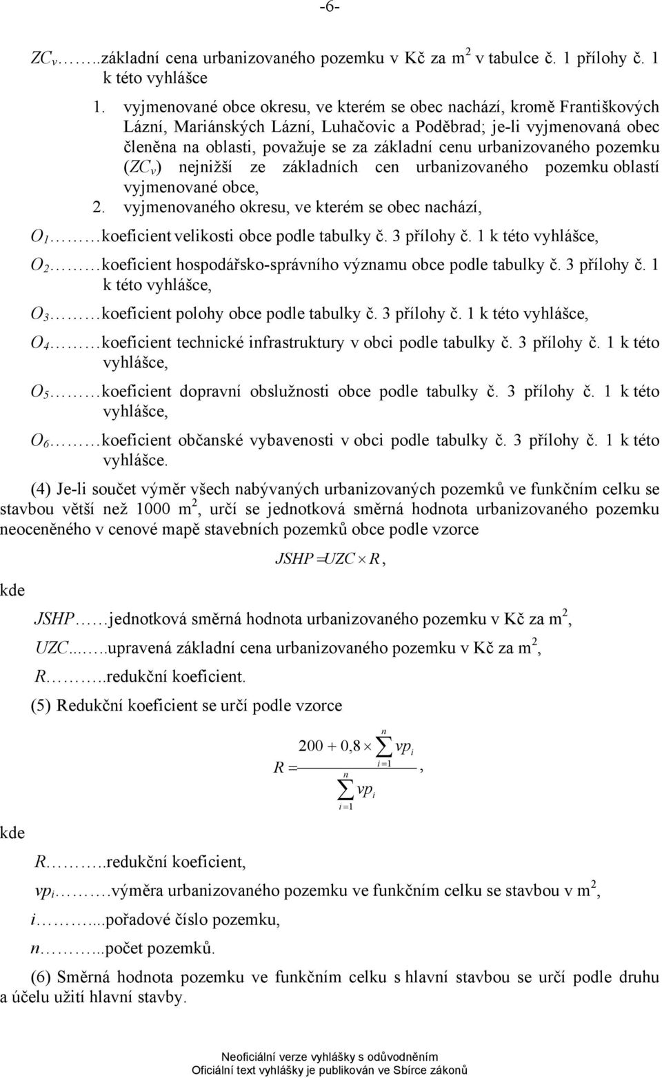 urbanizovaného pozemku (ZC v ) nejnižší ze základních cen urbanizovaného pozemku oblastí vyjmenované obce, 2.