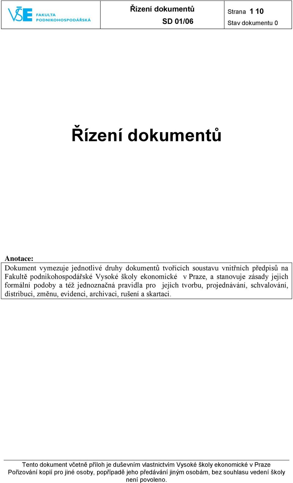 ekonomické v Praze, a stanovuje zásady jejich formální podoby a též jednoznačná pravidla