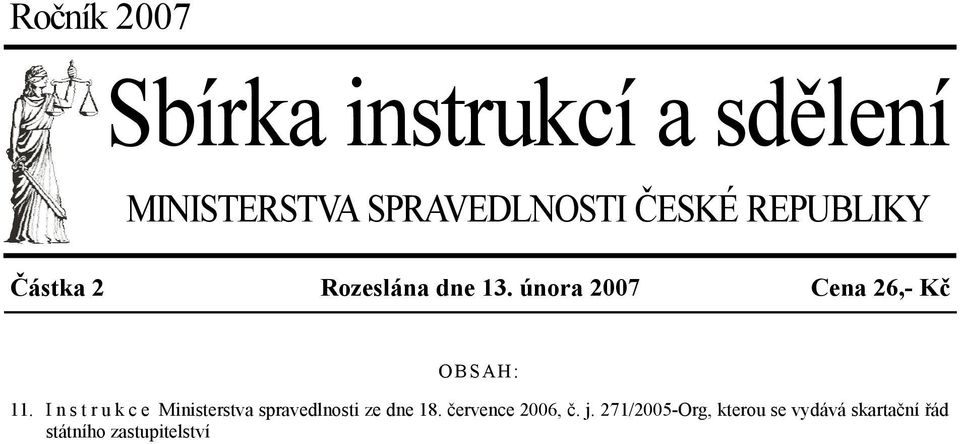 I n s t r u k c e Ministerstva spravedlnosti ze dne 18. července 2006, č.