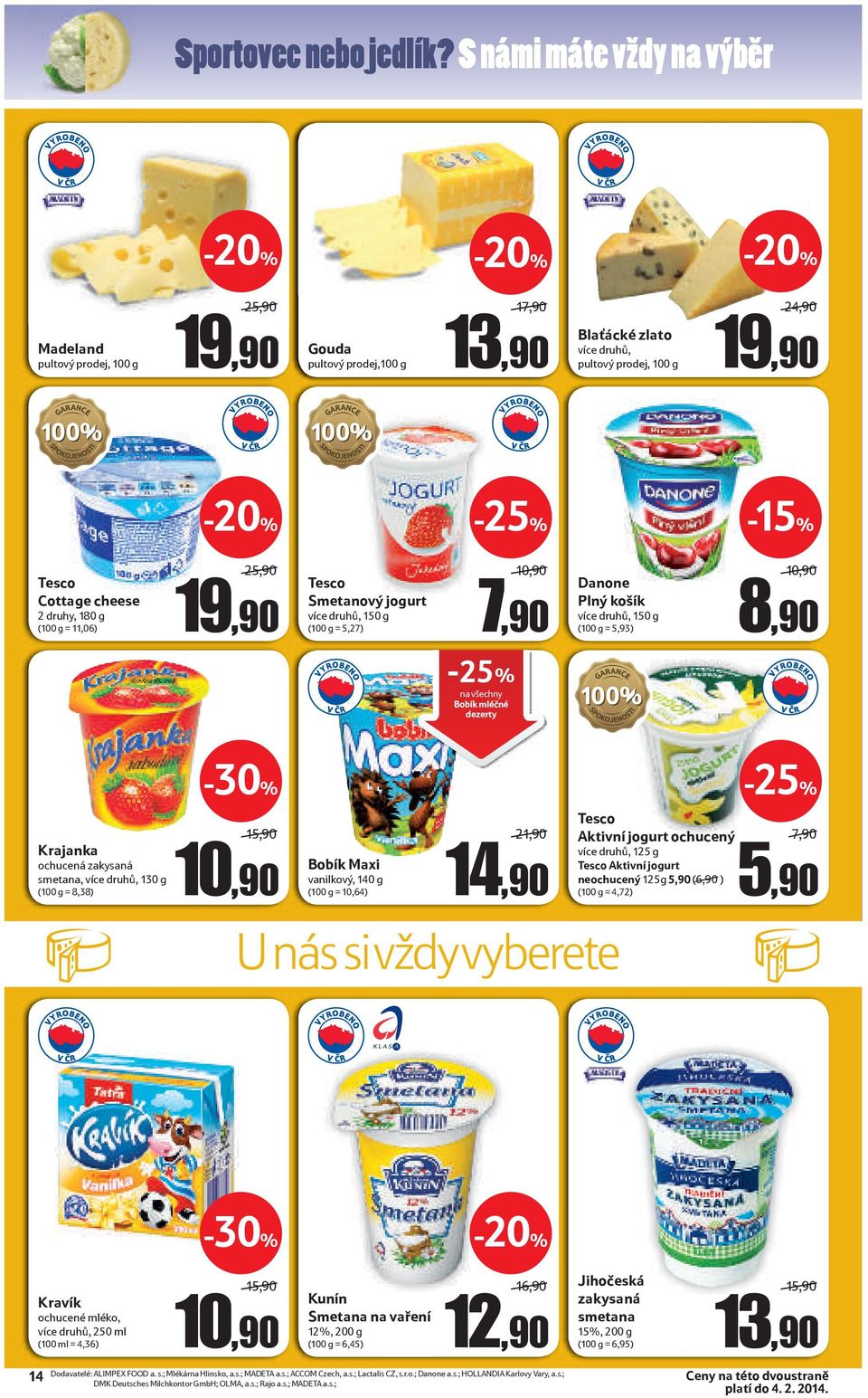 Tesco Cottage cheese 19,90 Tesco 7,90 Danone 8,90 dezerty