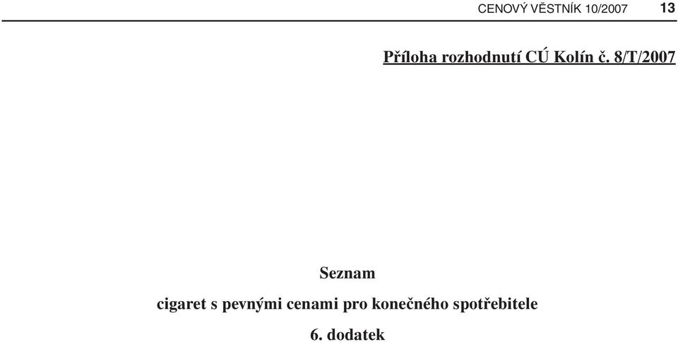 8/T/2007 Seznam cigaret s pevnými