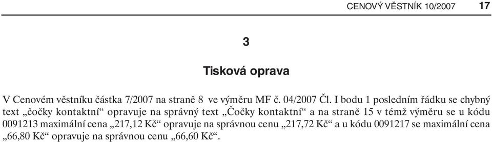 I bodu 1 posledním řádku se chybný text čočky kontaktní opravuje na správný text Čočky kontaktní a