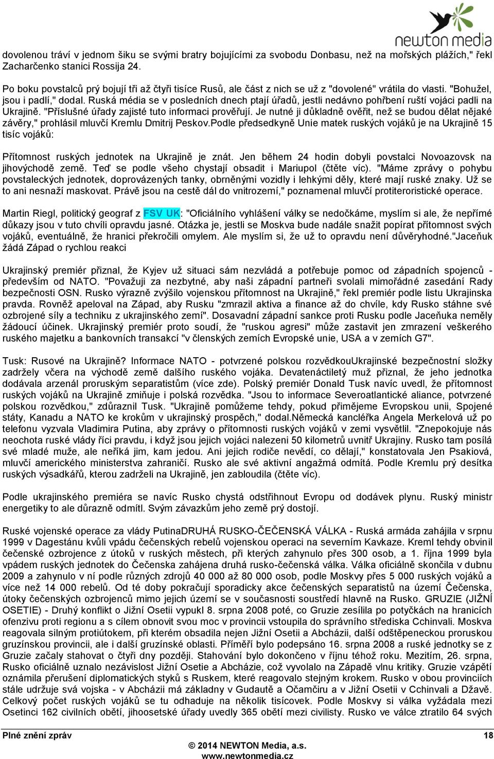 Ruská média se v posledních dnech ptají úřadů, jestli nedávno pohřbení ruští vojáci padli na Ukrajině. "Příslušné úřady zajisté tuto informaci prověřují.