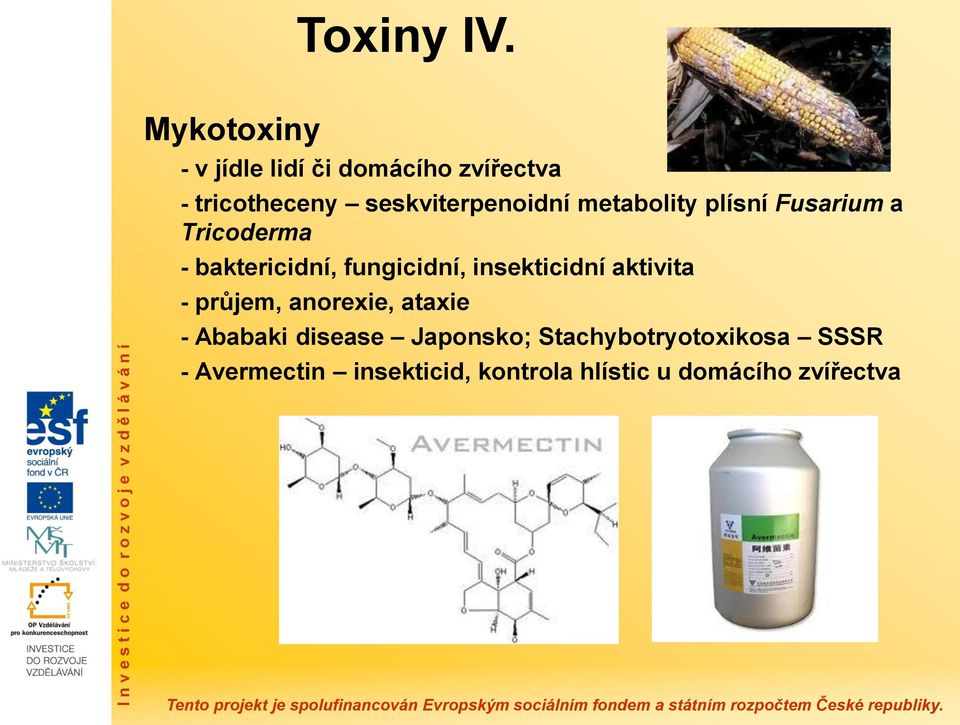 metabolity plísní Fusarium a Tricoderma - baktericidní, fungicidní, insekticidní