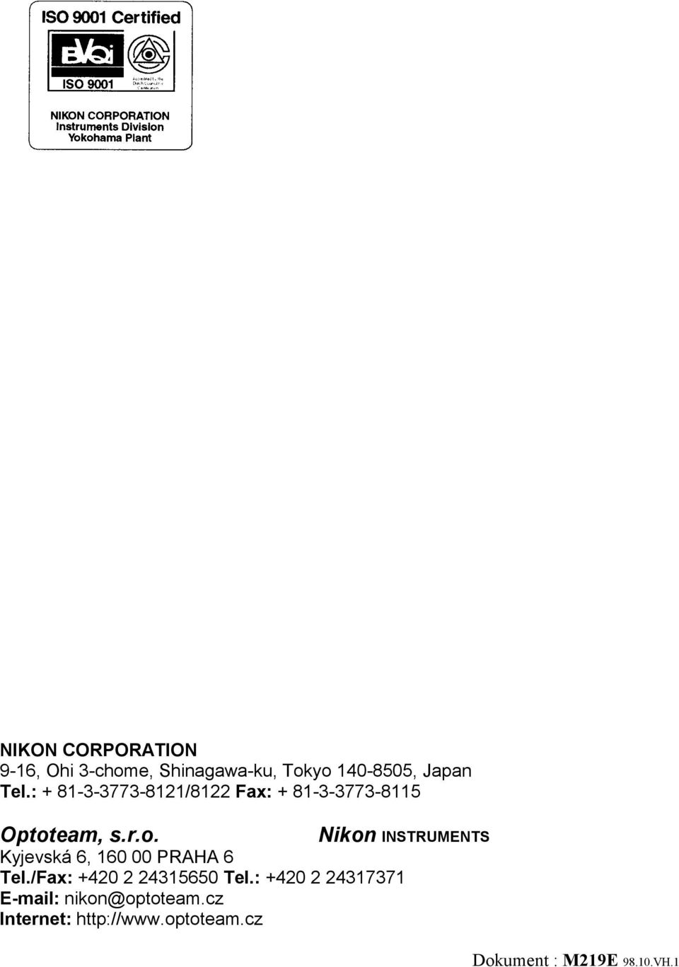 eam, s.r.o. Nikon INSTRUMENTS Kyjevská 6, 160 00 PRAHA 6 Tel.