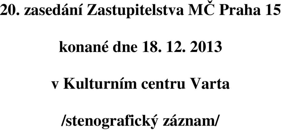 12. 2013 v Kulturním centru