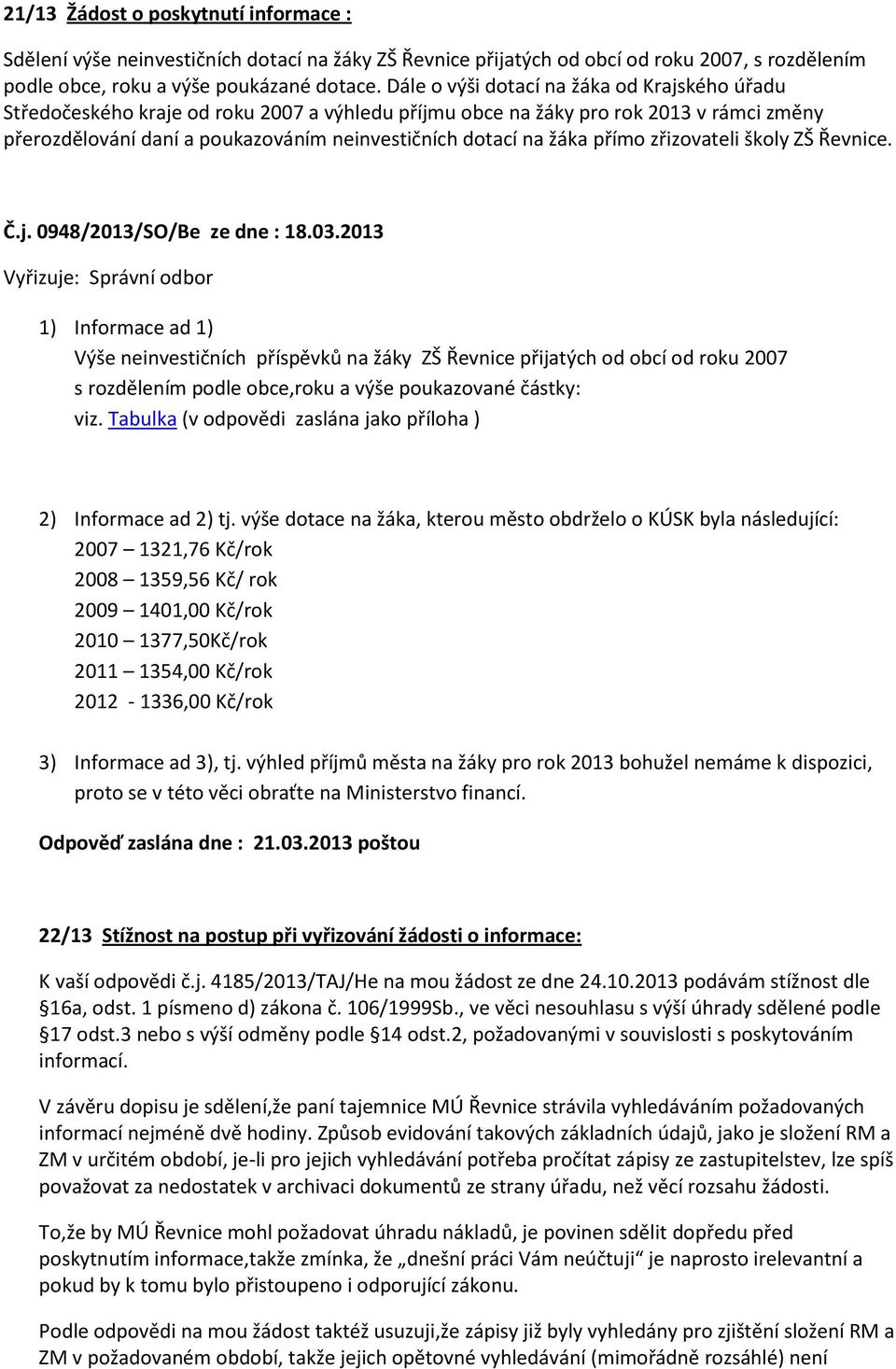 žáka přímo zřizovateli školy ZŠ Řevnice. Č.j. 0948/2013/SO/Be ze dne : 18.03.