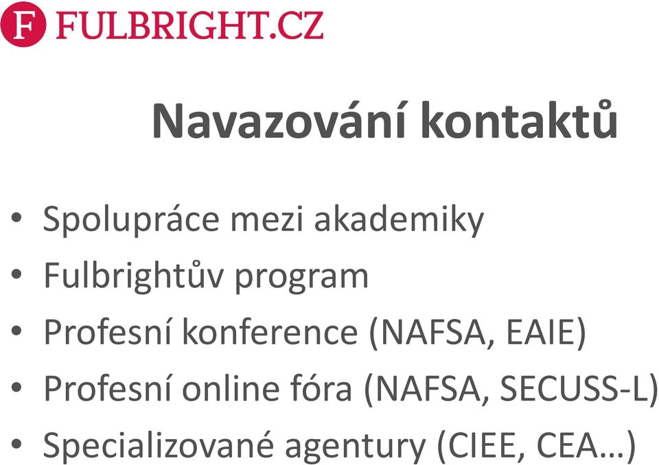 konference (NAFSA, EAIE) Profesní online