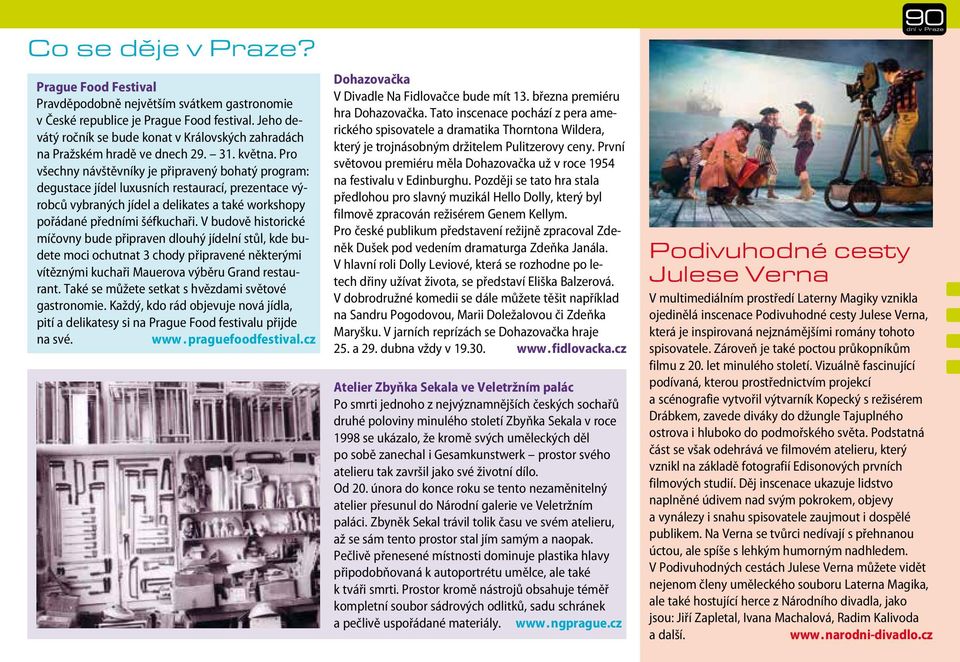 Pro všechny návštěvníky je připravený bohatý program: degutace jídel luxuních retaurací, prezentace výrobců vybraných jídel a delikate a také workhopy pořádané přemi šéfkuchaři.