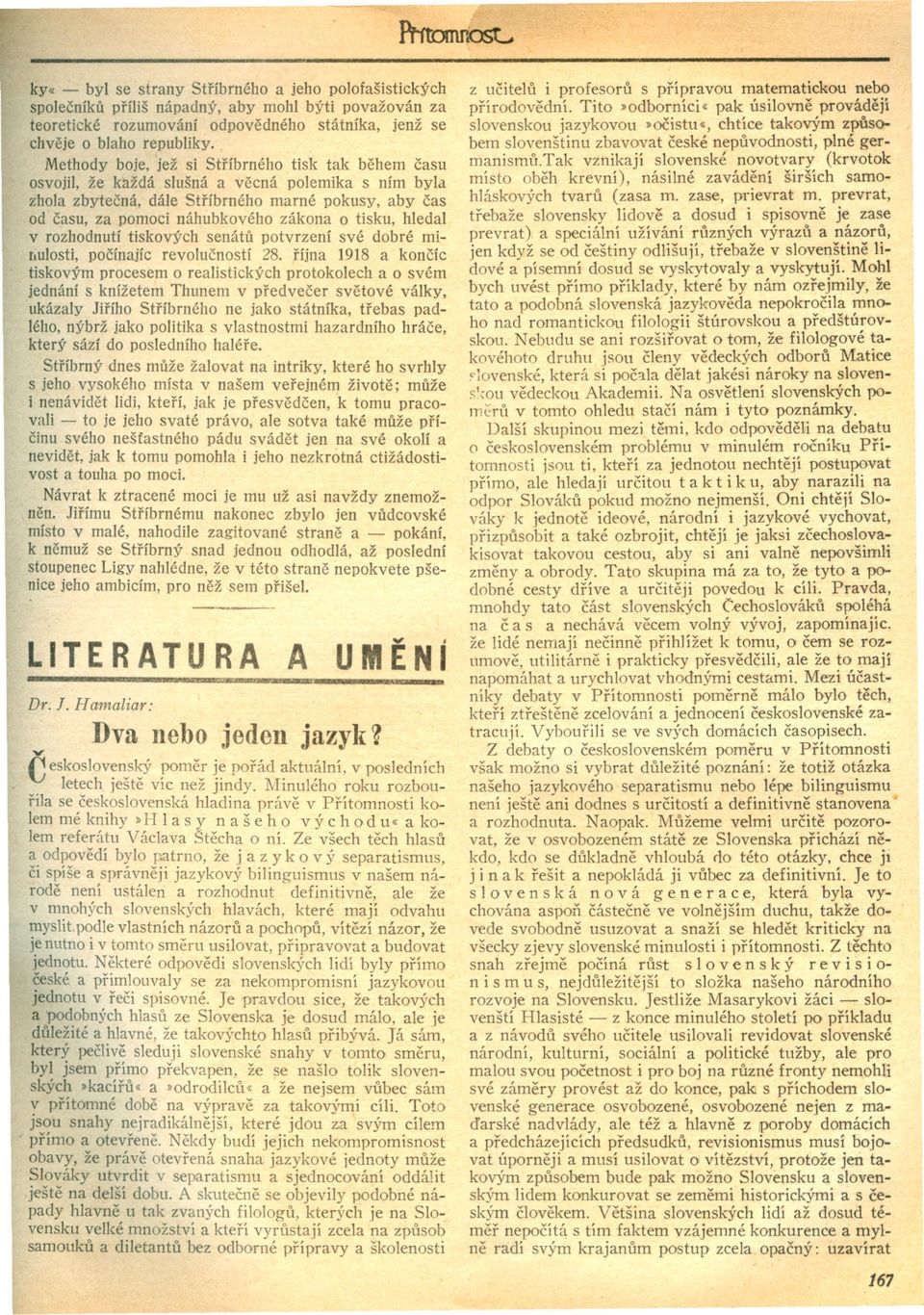 tisku, hledal v rozhodnutí tiskových senátu potvrzení své dobré milulosti, pocínajíc revolucností 28.