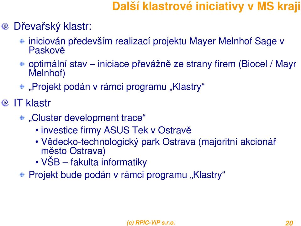 Klastry IT klastr Cluster development trace investice firmy ASUS Tek v Ostravě Vědecko-technologický park Ostrava